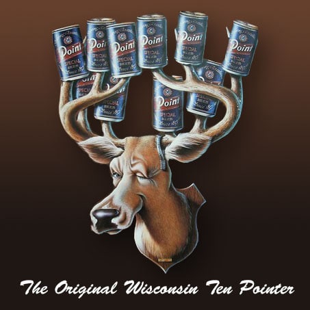 an illustration of a deer head with Point Special cans on the end of each antler. White text at the bottom says "The Original Wisconsin Ten Pointer"