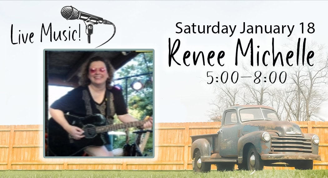 Live music event with Renee Michelle, January 18th.